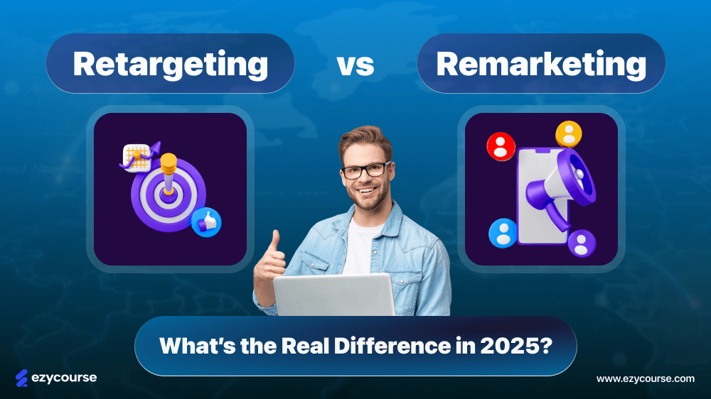 Retargeting vs Remarketing: What’s the Real Difference in 2025?