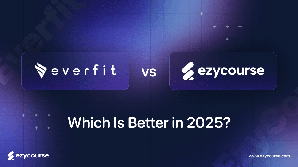 Everfit vs EzyCourse: Which Is Better in 2026?