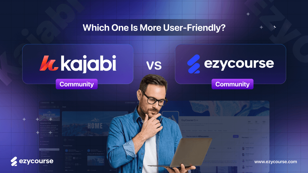 Kajabi Community vs. EzyCourse Community | Which One Is More User-Friendly?