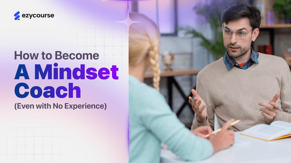How to Become a Mindset Coach (with No Experience) in 2026