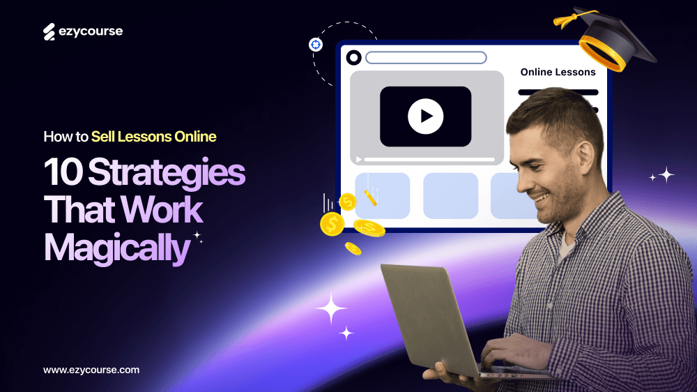 How to Sell Lessons Online | 10 Strategies That Work Magically