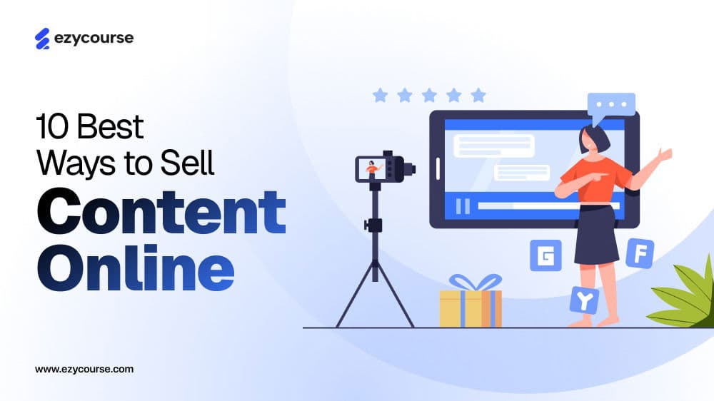 10 Proven Ways to Sell Content Online & Earn Passive Income