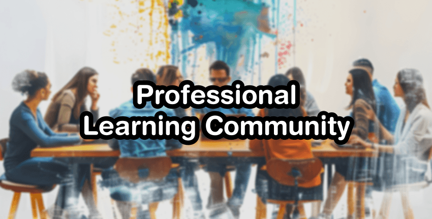 Building Professional Learning Communities: Secret Steps for 2025